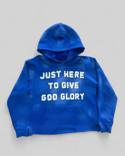 Just Here To Give God Glory" Hoodie